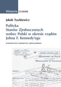 Okładka książki Polityka Stanów Zjednoczonych wobec Polski w okresie rządów Johna F. Kennedy'ego