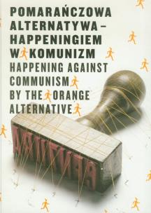 Opakowanie Pomarańczowa Alternatywa Happeningiem w komunizm