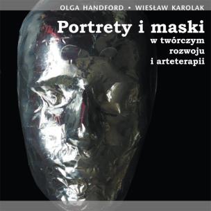 Okładka książki Portrety i maski w twórczym rozwoju i arteterapii z płytą CD
