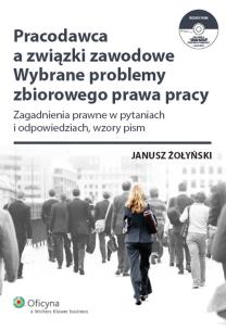 Okładka książki Pracodawca a związki zawodowe Wybrane problemy zbiorowego prawa pracy + CD