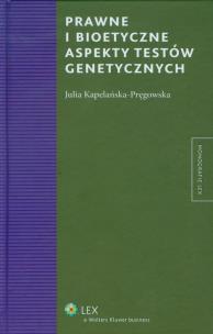Okładka książki Prawne i bioetyczne aspekty testów genetycznych