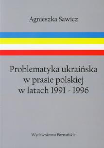 Okładka książki Problematyka ukraińska w prasie polskiej w latach 1991-1996