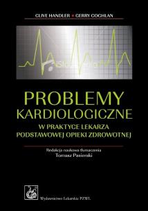 Okładka książki Problemy kardiologiczne w praktyce lekarza podstawowej opieki zdrowotnej