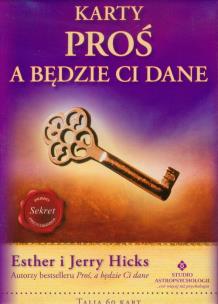 Proś a będzie Ci dane Karty. Autor: Esther Hicks, Jerry Hicks. Multiszop.pl Okładka książki Proś a będzie Ci dane Karty