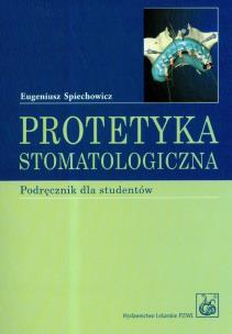 Okładka książki Protetyka stomatologiczna podręcznik dla studentów