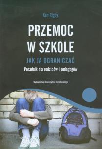 Okładka książki Przemoc w szkole Jak ja ograniczać