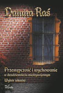 Okładka książki Przestępczość i wychowanie w dwudziestoleciu międzywojennym