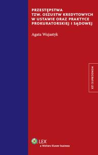 Okładka książki Przestępstwa tzw. oszustw kredytowych w ustawie oraz praktyce prokuratorskiej i sądowej