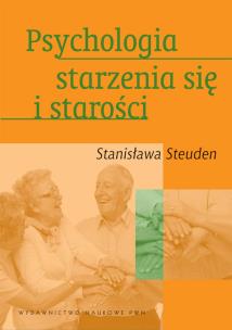 Okładka książki Psychologia starzenia się i starości