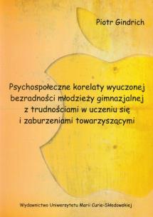 Okładka książki Psychospołeczne korelaty wyuczonej bezradności młodzieży gimnazjalnej z trudnościami w uczeniu się i zaburzeniami towarzyszącymi