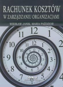 Okładka książki Rachunek kosztów w zarządzaniu organizacjami