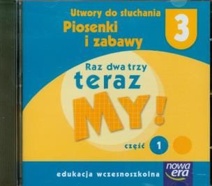 Opakowanie Raz dwa trzy teraz My! 3 Utwory do słuchania Część 1 Piosenki i zabawy