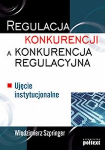 Okładka książki Regulacja konkurencji a konkurencja regulacyjna