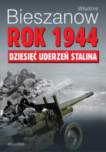 Okładka książki Rok 1944. Dziesięć uderzeń Stalina
