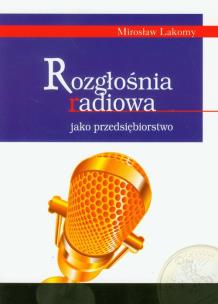 Okładka książki Rozgłośnia radiowa jako przedsiębiorstwo