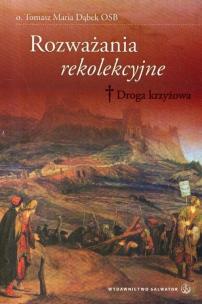 Okładka książki Rozważania rekolekcyjne. Droga krzyżowa SALWATOR