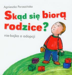 Okładka książki Skąd się biorą rodzice?