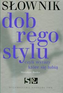 Okładka książki Słownik dobrego stylu czyli wyrazy które się lubią