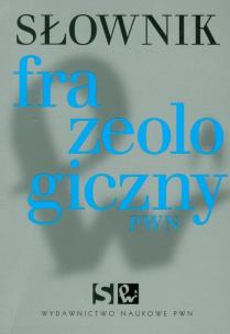 Okładka książki Słownik frazeologiczny PWN