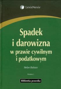 Okładka książki Spadek i darowizna w prawie cywilnym i podatkowym