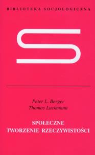 Okładka książki Społeczne tworzenie rzeczywistości