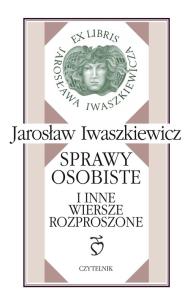 Okładka książki Sprawy osobiste i inne wiersze rozproszone