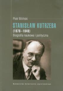 Okładka książki Stanisław Kutrzeba (1876-1946) Biografia naukowa i polityczna
