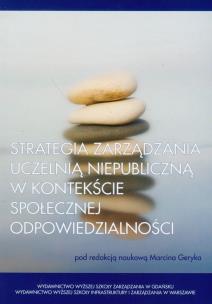 Opakowanie Strategia zarządzania uczelnią niepubliczną w kontekście społecznej odpowiedzialności