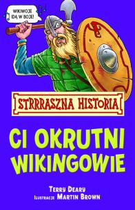 Okładka książki Strrraszna Historia - Ci okrutni Wikingowie