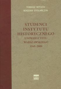 Okładka książki Studenci Instytutu historycznego Uniwersytetu Warszawskiego 1945-2000
