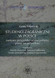 Okładka książki Studenci zagraniczni w Polsce Motywy przyjazdu ocena pobytu plany na przyszłość