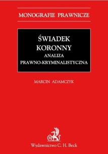 Okładka książki Świadek koronny Analiza prawno-kryminalistyczna