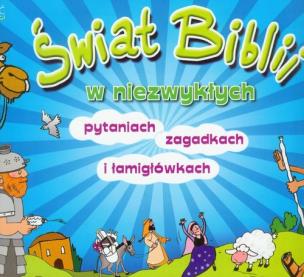 Okładka książki Świat Biblii w niezwykłych pytaniach, zagadkach...