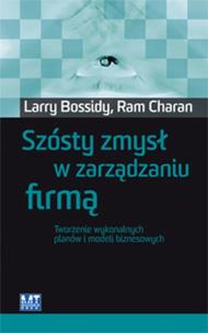 Szósty zmysł w zarządzaniu firmą. Autor: Larry Bossidy, Ram Charan. Multiszop.pl Okładka książki Szósty zmysł w zarządzaniu firmą