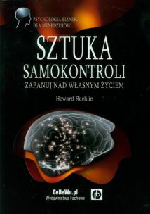 Okładka książki Sztuka samokontroli zapanuj nad własnym życiem