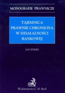 Okładka książki Tajemnica prawnie chroniona w działalności bankowej