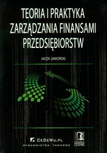 Okładka książki Teoria i praktyka zarządzania finansami przedsiębiorstw