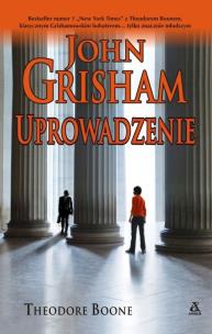 Okładka książki Theodore Boone. Uprowadzenie - John Grisham