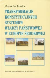 Okładka książki Transformacje konstytucyjnych systemów władzy państwowej w Europie Środkowej