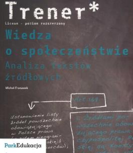 Okładka książki Trener Wiedza o społeczeństwie Analiza tekstów źródłowych Poziom rozszerzony