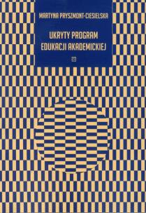 Okładka książki Ukryty program edukacji akademickiej