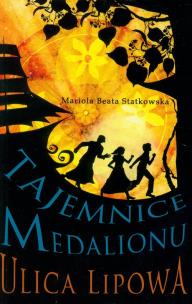 Okładka książki Ulica lipowa. Tajemnice medalionu