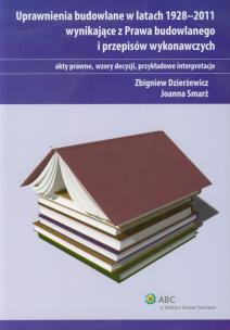 Okładka książki Uprawnienia budowlane w latach 1928-2011 wynikające z Prawa budowlanego i przepisów wykonawczych