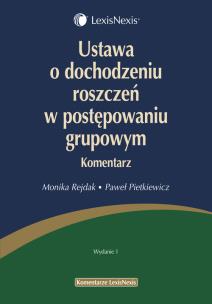 Okładka książki Ustawa o dochodzeniu roszczeń w postępowaniu grupowym Komentarz