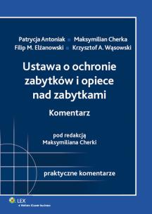 Okładka książki Ustawa o ochronie zabytków i opiece nad zabytkami Komentarz