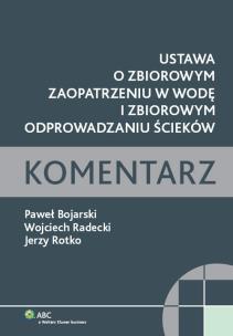Okładka książki Ustawa o zbiorowym zaopatrzeniu w wodę i zbiorowym odprowadzaniu ścieków Komentarz