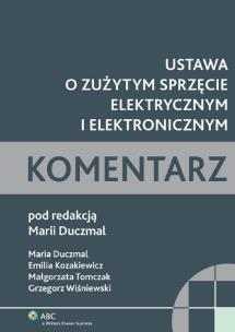 Okładka książki Ustawa o zużytym sprzęcie elektrycznym i elektronicznym Komentarz
