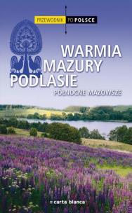 Okładka książki Warmia, Mazury, Podlasie  Przewodnik po Polsce