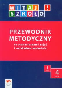 Okładka książki Witaj szkoło! 1 Przewodnik metodyczny Część 4