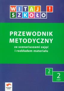Okładka książki Witaj szkoło! 2 Przewodnik metodyczny Część 2